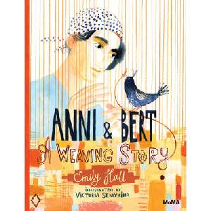 Anni and Bert: A Weaving Story | Victoria Semykina (ISBN: 9781633451469)