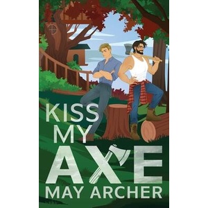 Kiss My Axe | May Archer (ISBN: 9781964685304)