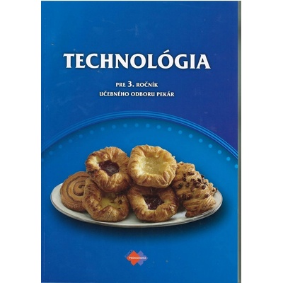 Technológia pre 3. ročník učebného odboru pekár Gabriela Dubová