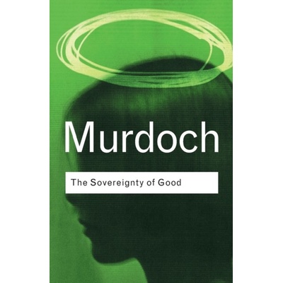 The Sovereignty of Good Taylor & Francis Ltd