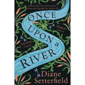 Once Upon a River | Diane Setterfield (ISBN: 9781784163631)