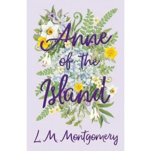 Anne of the Island (ISBN: 9781447403012)