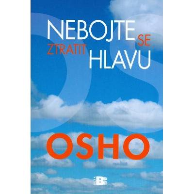 Nebojte se ztratit hlavu - Osho