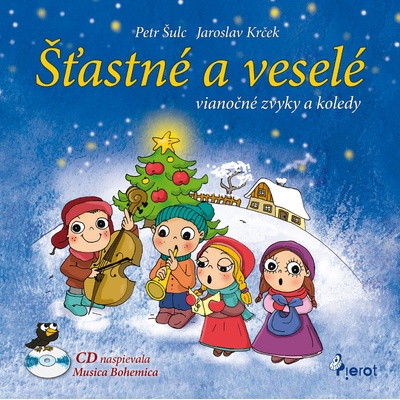 Šťastné a veselé - vianočné zvyky a koledy - Petr, Jaroslav Krček Šulc