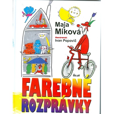 Farebné rozprávky - Maja Miková, Ivan Popovič ilustrácie