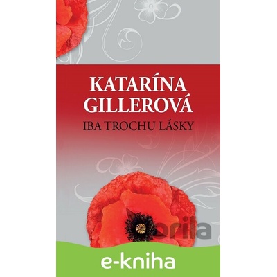 Iba trochu lásky - Katarína Gillerová