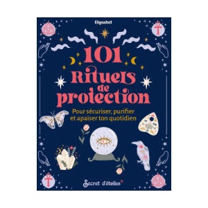 101 rituels de protection | Elysabel (ISBN: 9782382403426)