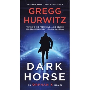Dark Horse: An Orphan X Novel | HURWITZ GREGG (ISBN: 9781250253248)