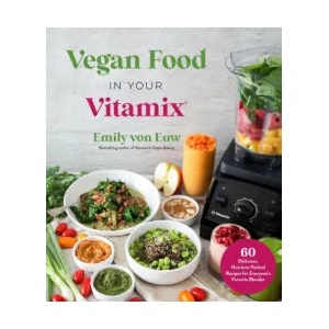 Vegan Food in Your Vitamix | von Euw, Emily (ISBN: 9781645675631)