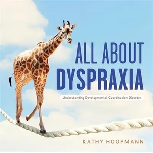 All About Dyspraxia | Kathy Hoopmann (ISBN: 9781787758353)