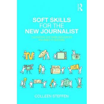 Soft Skills for the New Journalist | Colleen Steffen