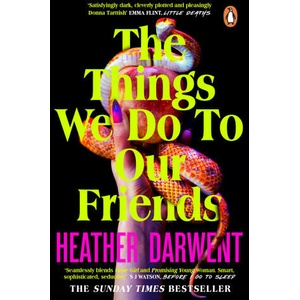 Things We Do To Our Friends | Heather Darwent (2024)