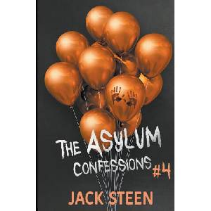 Asylum Confessions | Jack Steen (ISBN: 9781987877427)