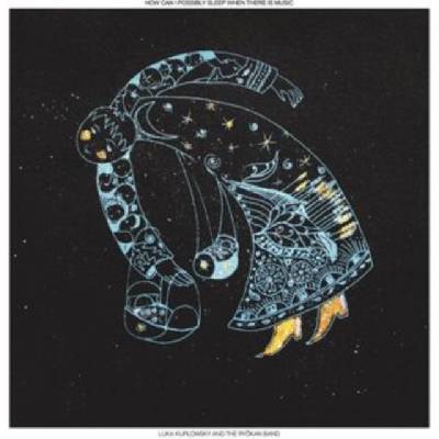 Luka Kuplowsky - How Can I Possibly Sleep When There Is Music 2 LP