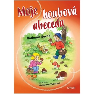 Moje houbová abeceda - Radomír Socha