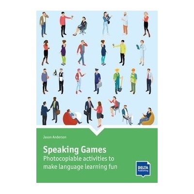 Speaking Games - Photocopiable Activities to Make Language Learning Fun (2020 Edition) DELTA PUBLISHING