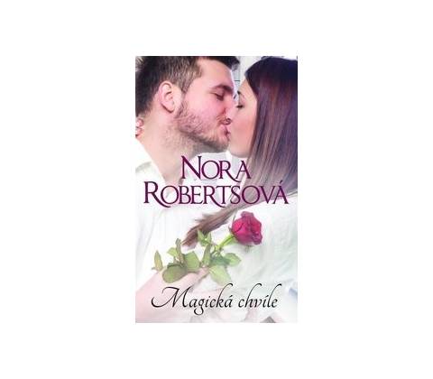Magická chvíle - Nora Robertsová