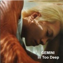 Gemini: In too deep CD