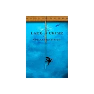 Lake of Urine | Guillermo Stitch (ISBN: 9781944697945)