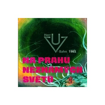 Herr U-Bahn - Na prahu neznámých světů CD