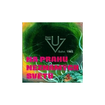 Herr U-Bahn - Na prahu neznámých světů CD
