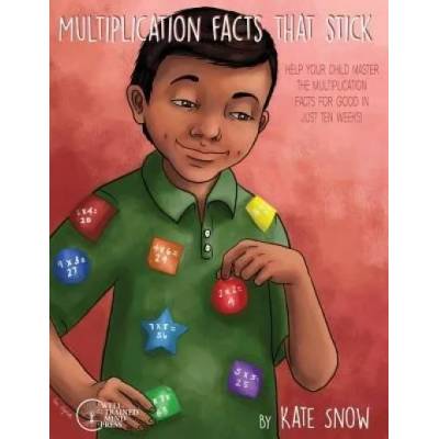 Multiplication Facts That Stick | Kate Snow, Debra Pearson, Corrin Brewer
