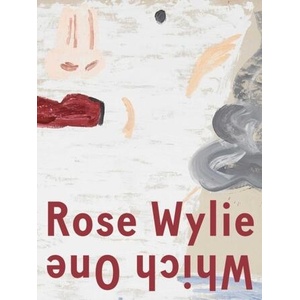 Rose Wylie: Which One (ISBN: 9781644230756)