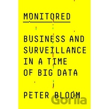 Monitored - Business and Surveillance in a Time of Big Data Bloom PeterPaperback