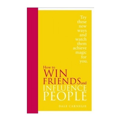 How to Win Friends and Influence Peop - D. Carnegie