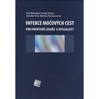 Infekce močových cest pro praktické lékaře a specialisty + CD - Ivan Kolombo, Tomáš Hanuš, Jaroslav Porš, Martina Poršová