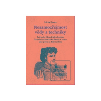 Nesamozřejmost vědy a techniky - Michal Janata
