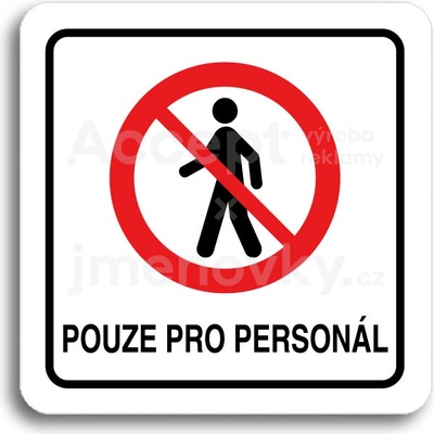 ACCEPT Piktogram pouze pro personál II - bílá tabulka - barevný tisk