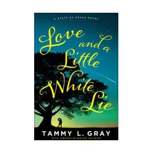 Love and a Little White Lie | Tammy L. Gray (ISBN: 9780764235894)