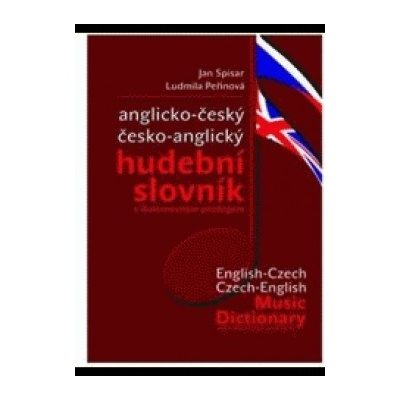 Anglicko-český česko-anglický hudební slovník - Jan Spisar, Ludmila Peřinová