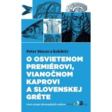 O osvietenom premiérovi, vianočnom kaprovi a slovenskej Gréte - Peter Moczo a kolektív