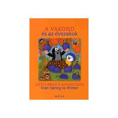 A vakond és az évszakok Little Mole's Adventures from Spring to Winter