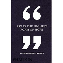 Art Is the Highest Form of Hope & Other Q- Phaidon Editors