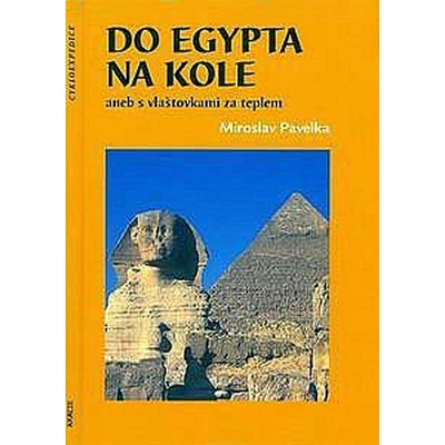 Miroslav Pavelka Do Egypta na kole kniha