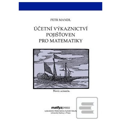Účetní výkaznictví pojišťoven pro matematiky - Mandl Petr