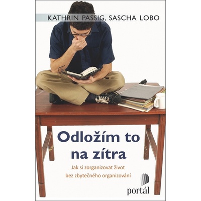 Odložím to na zítra - Kathrin Passigová, Sascha Lobo