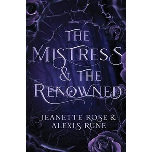 The Mistress & The Renowned: A Hades & Persephone Retelling | Jeanette Rose (ISBN: 9798986305080)