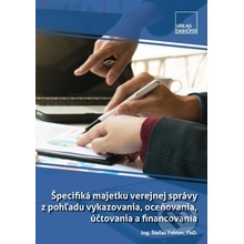 Špecifiká majetku verejnej správy z pohľadu vykazovania, oceňovania, účtovania a financovania - Štefan Fabian