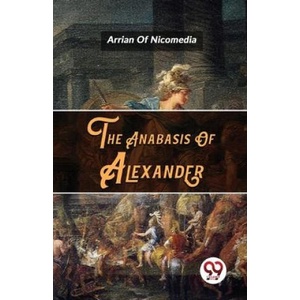 The Anabasis Of Alexander | Arrian (ISBN: 9789357489201)