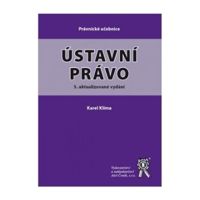 Ústavní právo - 5. aktualizované vydání Karel Klíma