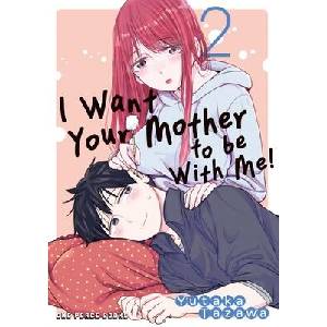 I Want Your Mother to Be with Me! Volume 2 (ISBN: 9781642734997)