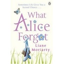 What Alice Forgot - Liane Moriarty