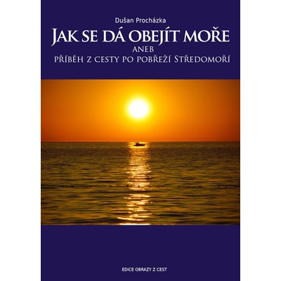 Jak se dá obejít moře - Dušan Procházka