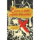 Knihy Žijeme v době papeže Františka