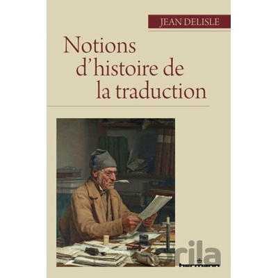 Notions d'histoire de la traduction - Jean Delisle