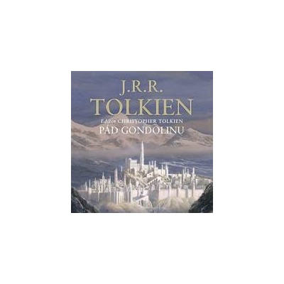 Pád Gondolinu - John Ronald Reuel Tolkien, Christopher Tolkien, Aleš Procházka